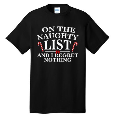 On The Naughty List And I Regret Nothing Funny Xmas Tall T-Shirt