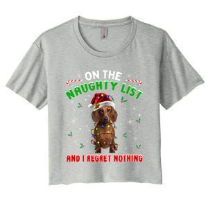 On The Naughty List And I Regret Nothing Dachshund Christmas Gift Women's Crop Top Tee