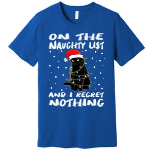 On The Naughty List And I Regret Nothing Black Cat Christmas Gift Premium T-Shirt