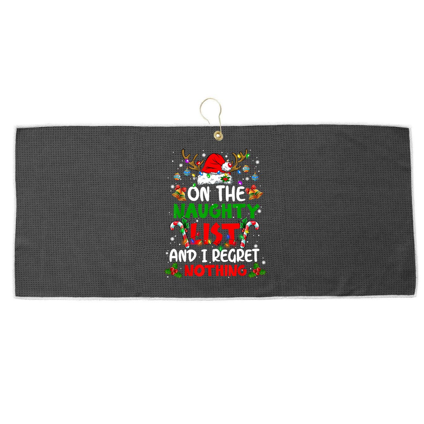 On The Naughty List And I Regret Nothing Christmas Santa Hat Gift Large Microfiber Waffle Golf Towel