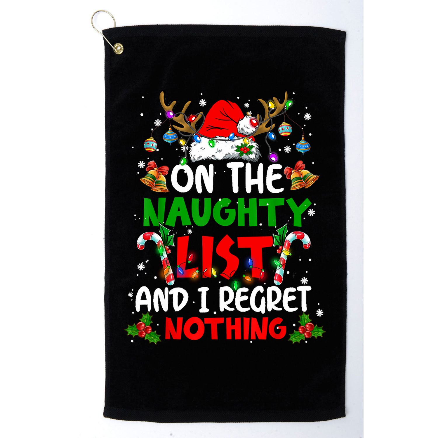 On The Naughty List And I Regret Nothing Christmas Santa Hat Gift Golf Towel