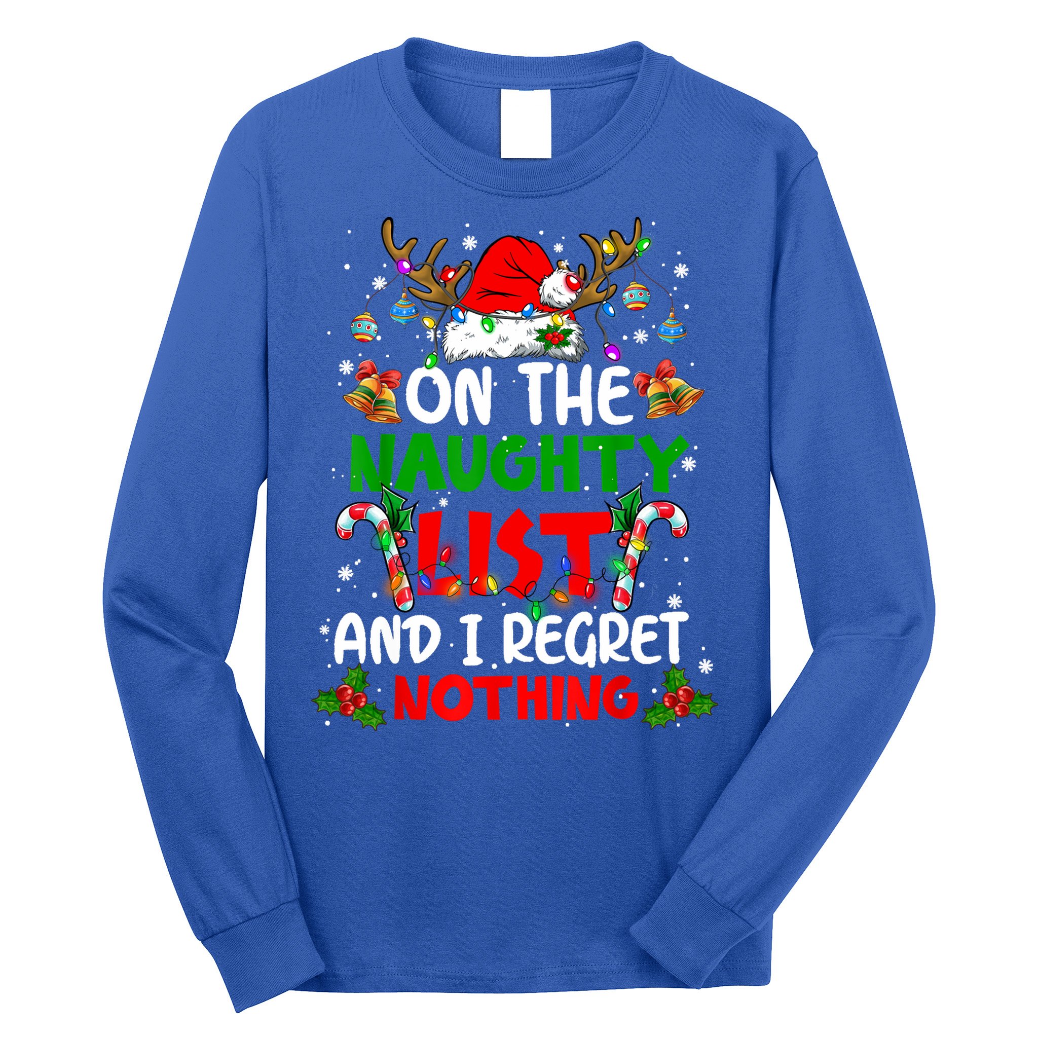 On The Naughty List And I Regret Nothing Christmas Santa Hat Gift Long Sleeve Shirt
