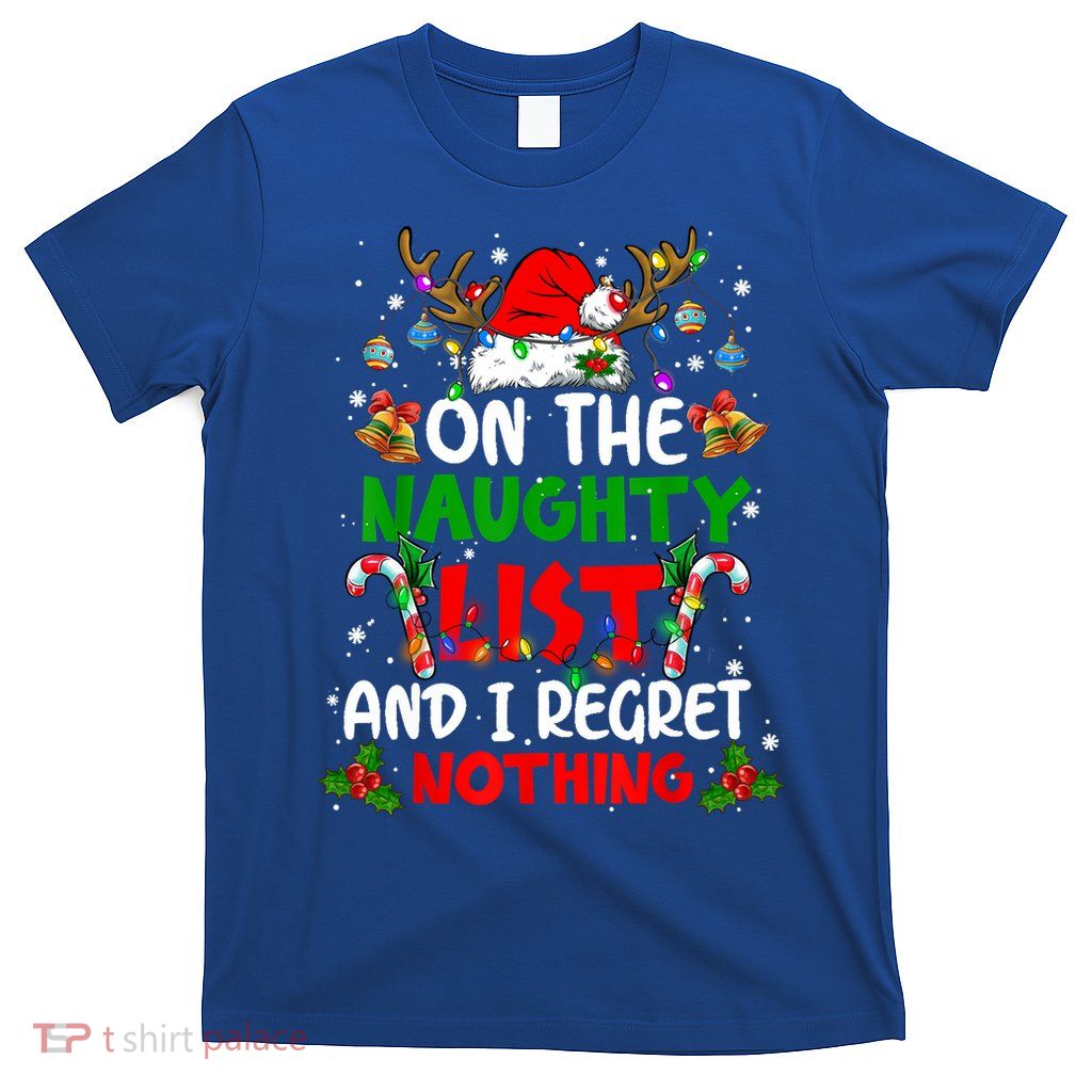 On The Naughty List And I Regret Nothing Christmas Santa Hat Gift T-Shirt