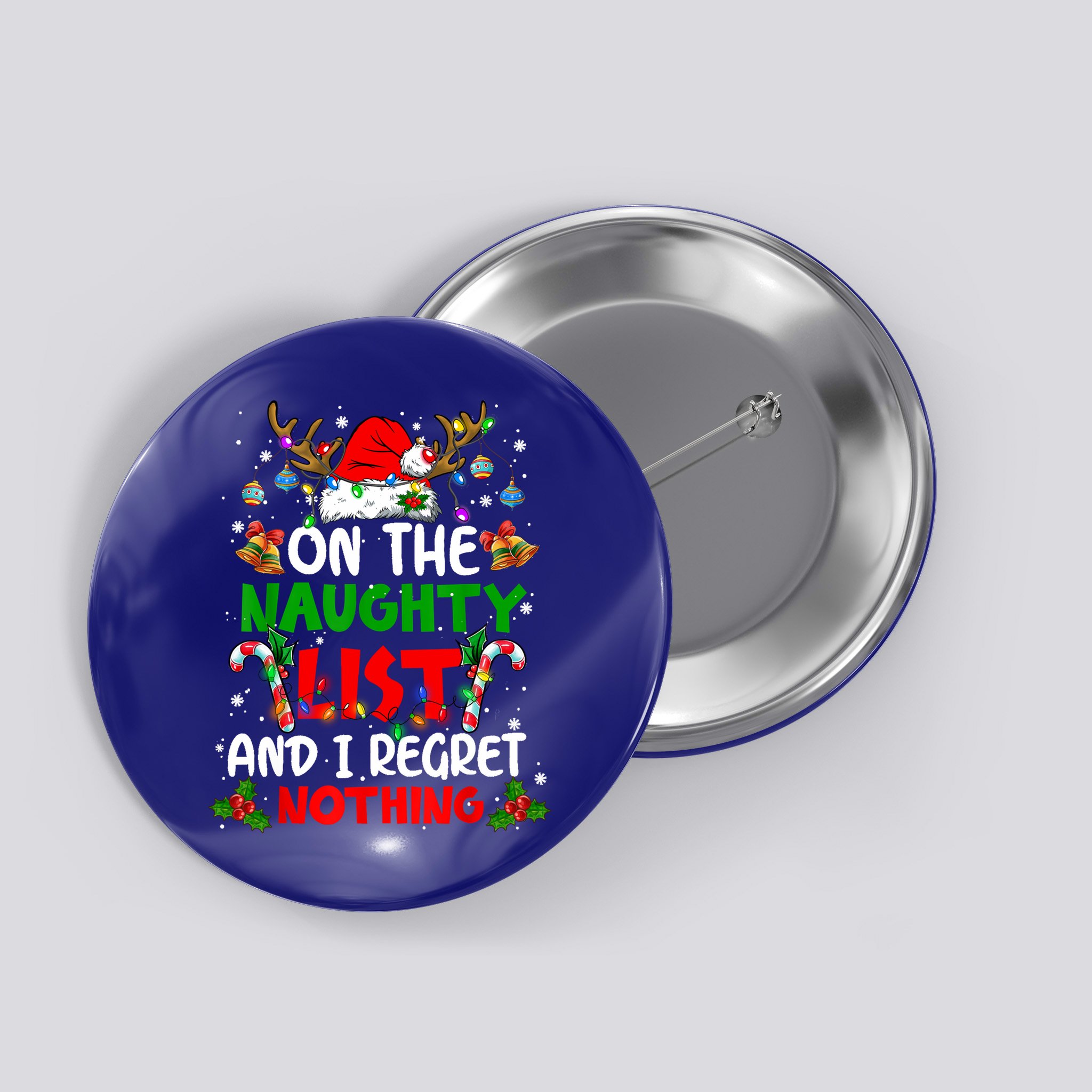 On The Naughty List And I Regret Nothing Christmas Santa Hat Gift Button