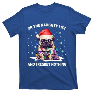 On The Naughty List And I Regret Nothing Pug Dog Christmas Gift T-Shirt