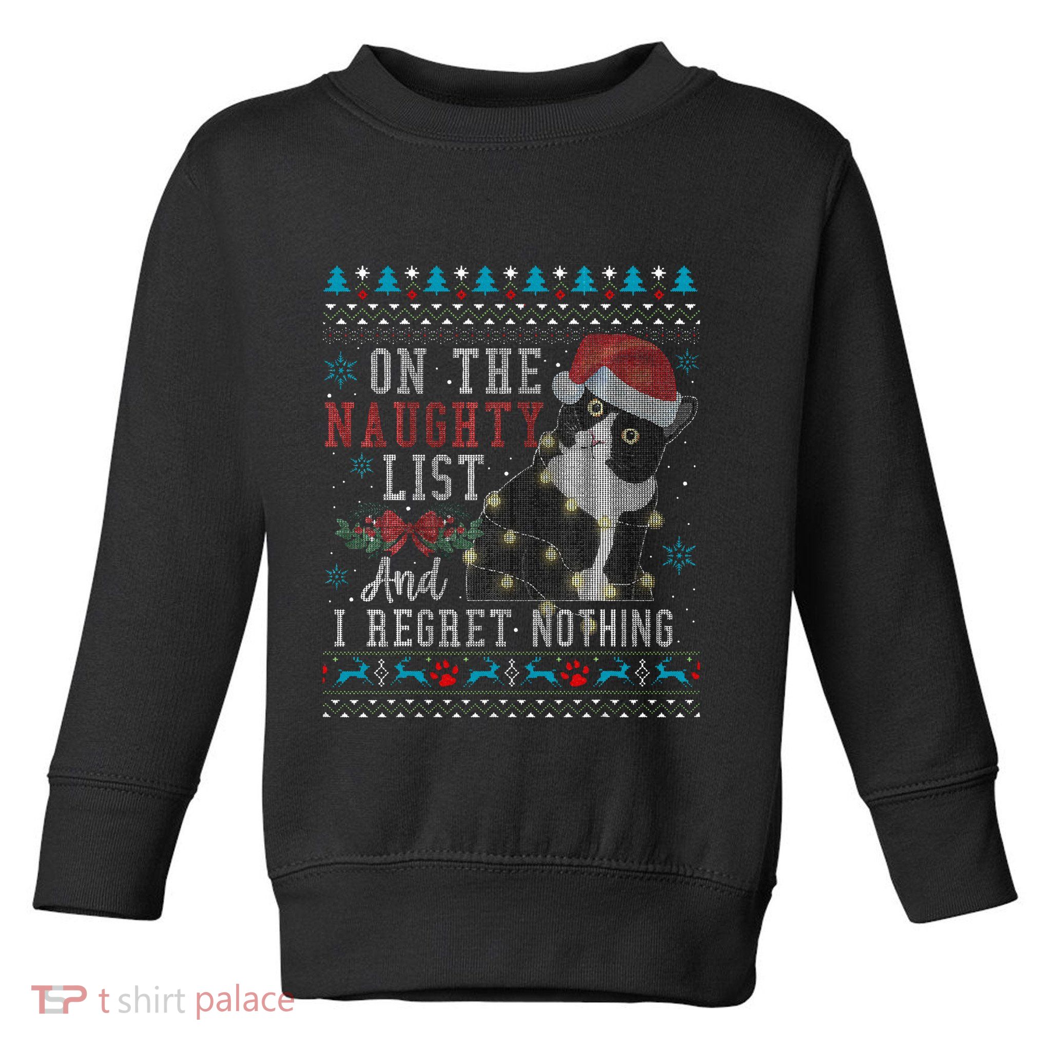 On The Naughty List And I Regret Nothing Cat Christmas Gift Toddler Sweatshirt