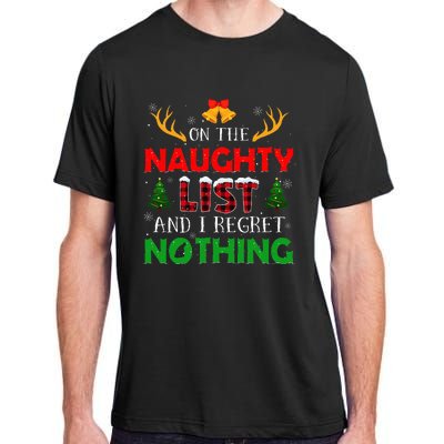 On The Naughty List And I Regret Nothing Funny Xmas Adult ChromaSoft Performance T-Shirt