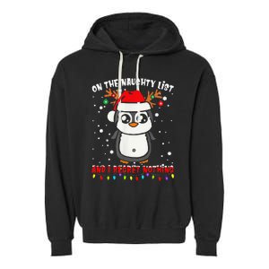 On The Naughty List And I Regret Nothing Funny Penguin Xmas Garment-Dyed Fleece Hoodie