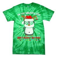 On The Naughty List And I Regret Nothing Funny Penguin Xmas Tie-Dye T-Shirt