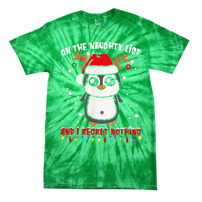 On The Naughty List And I Regret Nothing Funny Penguin Xmas Tie-Dye T-Shirt