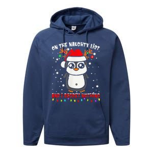 On The Naughty List And I Regret Nothing Funny Penguin Xmas Performance Fleece Hoodie