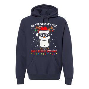 On The Naughty List And I Regret Nothing Funny Penguin Xmas Premium Hoodie