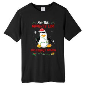 On The Naughty List And I Regret Nothing Penguin Christmas Tall Fusion ChromaSoft Performance T-Shirt