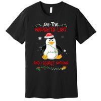 On The Naughty List And I Regret Nothing Penguin Christmas Premium T-Shirt