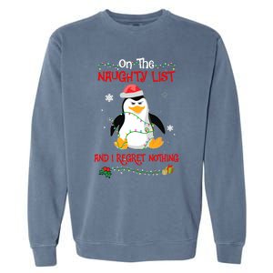 On The Naughty List And I Regret Nothing Penguin Christmas Garment-Dyed Sweatshirt