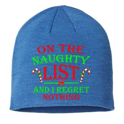 On The Naughty List And I Regret Nothing Funny Xmas Cool Gift Sustainable Beanie