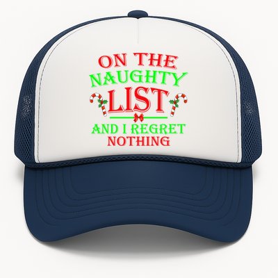 On The Naughty List And I Regret Nothing Funny Xmas Cool Gift Trucker Hat