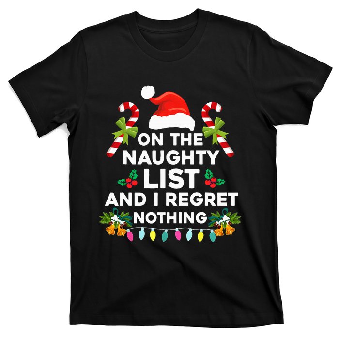 On The Naughty List And I Regret Nothing Xmas  T-Shirt