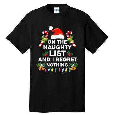 On The Naughty List And I Regret Nothing Xmas  Tall T-Shirt