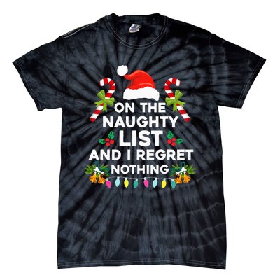 On The Naughty List And I Regret Nothing Xmas  Tie-Dye T-Shirt