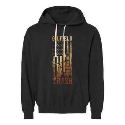 Oilfield Trash Not For The Weak For Oil Rig And Gas Workers Garment-Dyed Fleece Hoodie