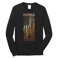 Oilfield Trash Not For The Weak For Oil Rig And Gas Workers Long Sleeve Shirt