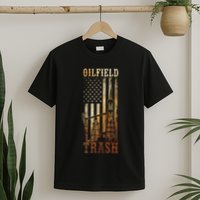 Oilfield Trash Not For The Weak For Oil Rig And Gas Workers T-Shirt