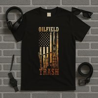 Oilfield Trash Not For The Weak For Oil Rig And Gas Workers T-Shirt
