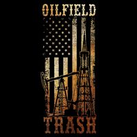 Oilfield Trash Not For The Weak For Oil Rig And Gas Workers T-Shirt