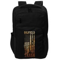 Oilfield Trash Not For The Weak For Oil Rig And Gas Workers Impact Tech Backpack