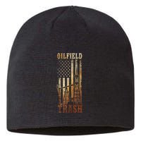 Oilfield Trash Not For The Weak For Oil Rig And Gas Workers Sustainable Beanie