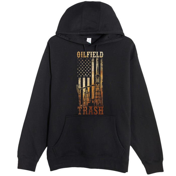 Oilfield Trash Not For The Weak For Oil Rig And Gas Workers Premium Pullover Hoodie