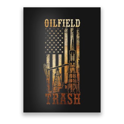 Oilfield Trash Not For The Weak For Oil Rig And Gas Workers Poster