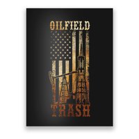 Oilfield Trash Not For The Weak For Oil Rig And Gas Workers Poster