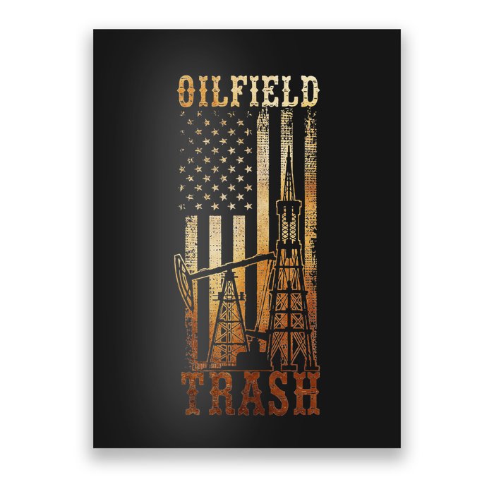 Oilfield Trash Not For The Weak For Oil Rig And Gas Workers Poster