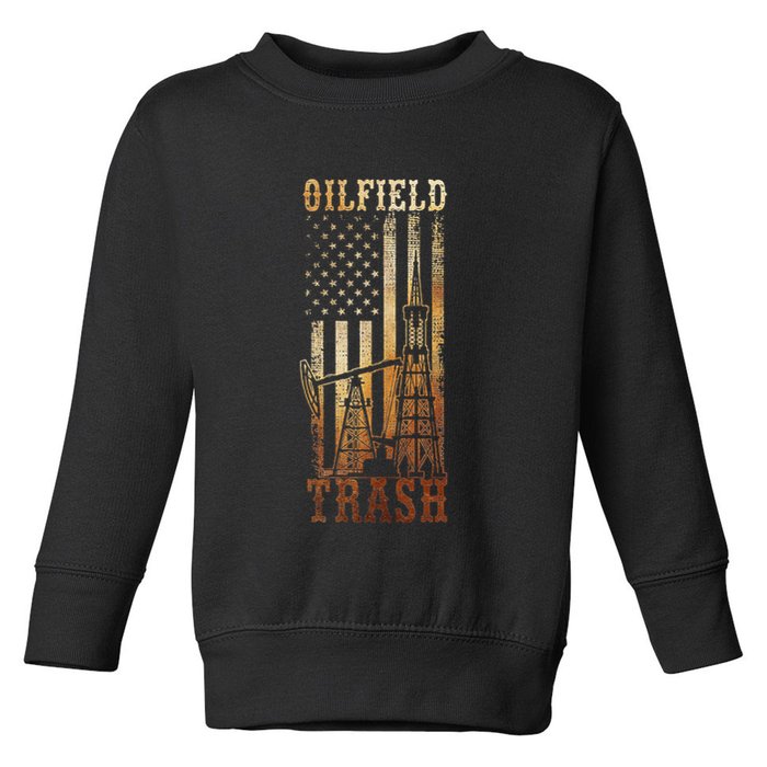 Oilfield Trash Not For The Weak For Oil Rig And Gas Workers Toddler Sweatshirt