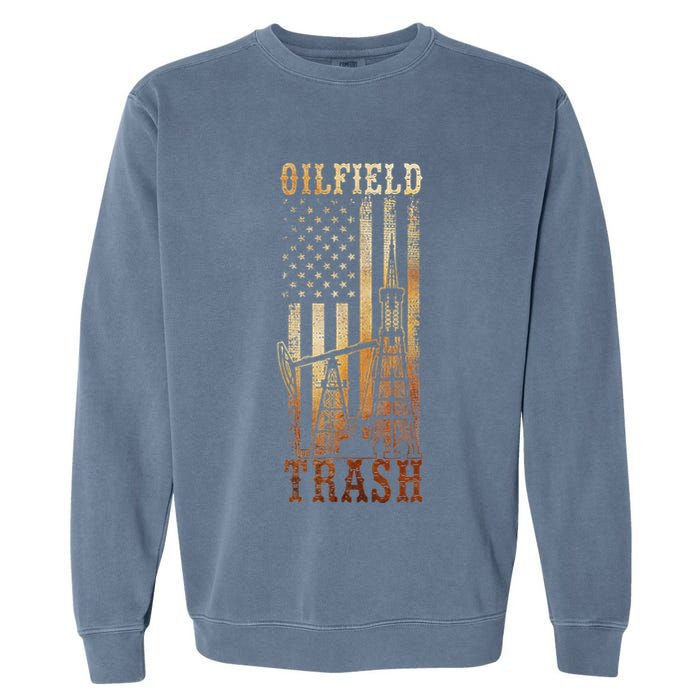 Oilfield Trash Not For The Weak For Oil Rig And Gas Workers Garment-Dyed Sweatshirt