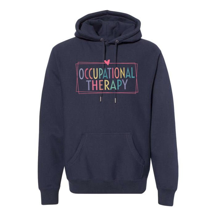 Occupational Therapy -OT Therapist OT Month design idea Premium Hoodie