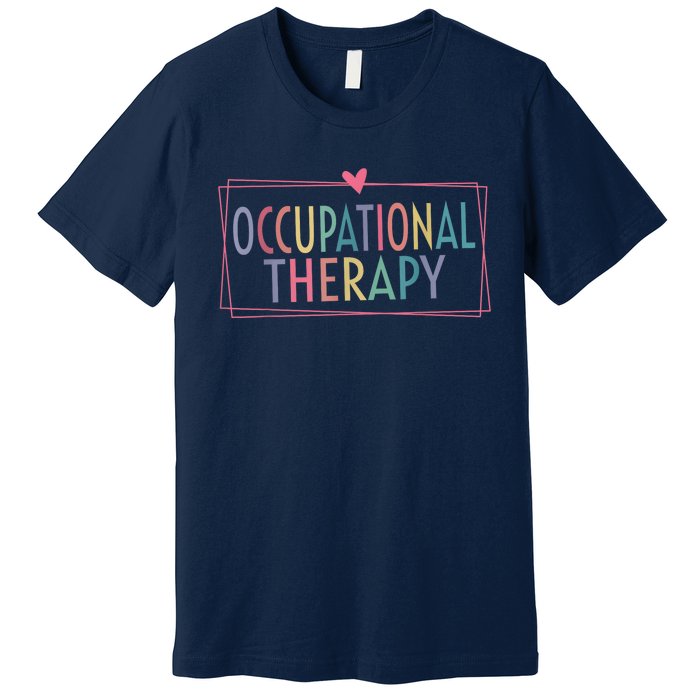 Occupational Therapy -OT Therapist OT Month design idea Premium T-Shirt