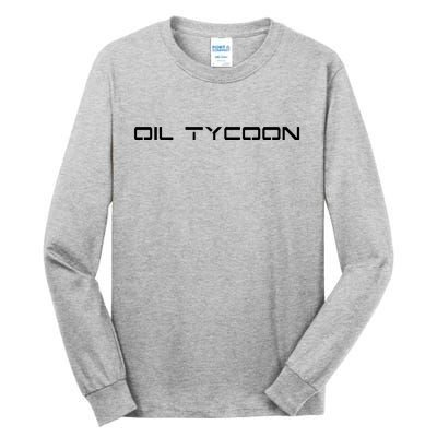 Oil Tycoon Tall Long Sleeve T-Shirt