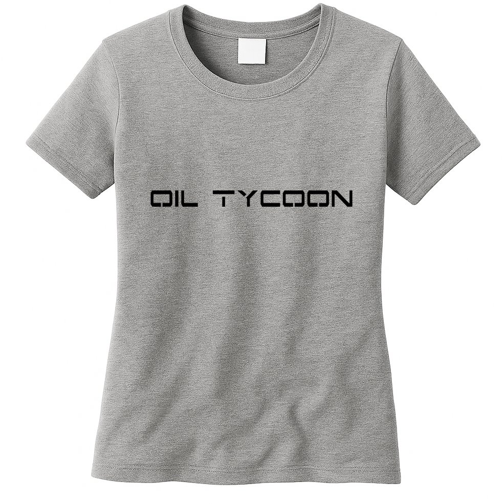 Oil Tycoon Womens T-Shirt