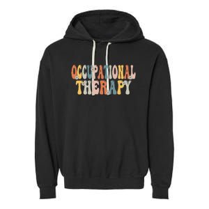 Occupational Therapy OT Therapist OT Month Groovy Retro Garment-Dyed Fleece Hoodie