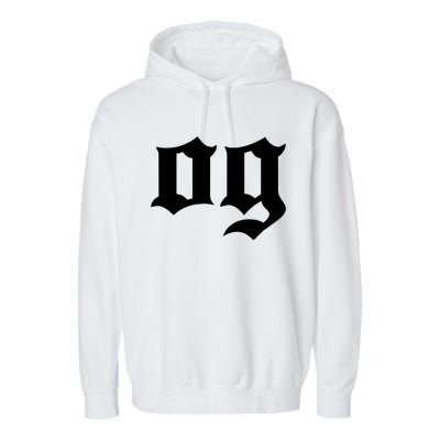 OG The Original Gangster Cool Old School Hip Hop Badass Garment-Dyed Fleece Hoodie