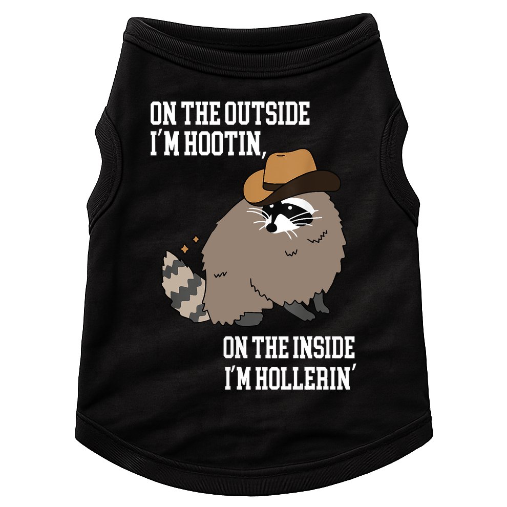 ON THE OUTSIDE IM HOOTIN ON THE INSIDE IM HOLLERIN Doggie Tank