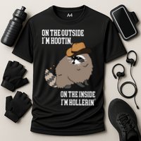ON THE OUTSIDE IM HOOTIN ON THE INSIDE IM HOLLERIN Cooling Performance Crew T-Shirt