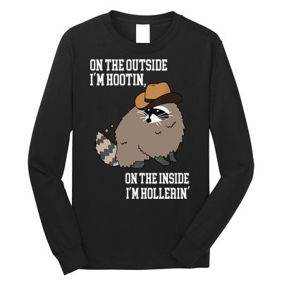 ON THE OUTSIDE IM HOOTIN ON THE INSIDE IM HOLLERIN Long Sleeve Shirt