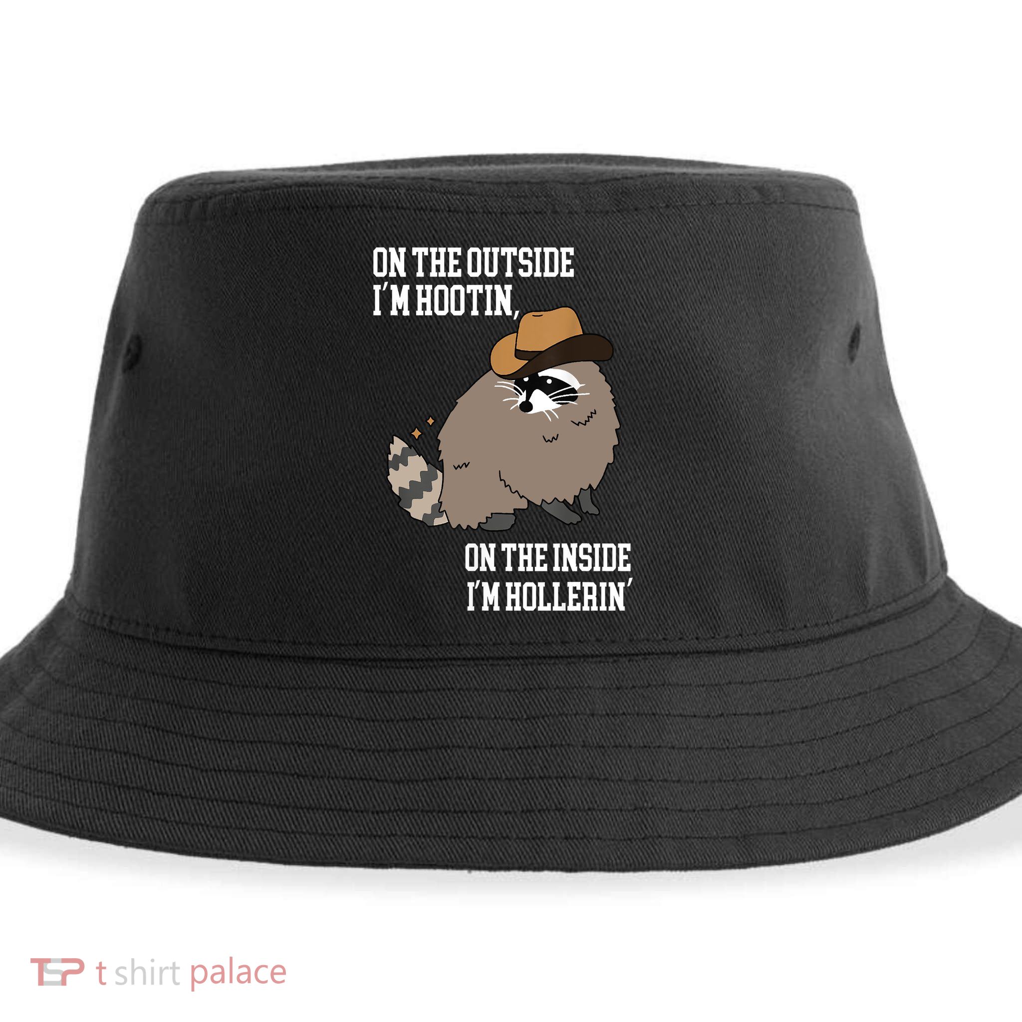 ON THE OUTSIDE IM HOOTIN ON THE INSIDE IM HOLLERIN Sustainable Bucket Hat
