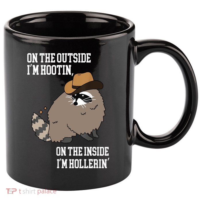 ON THE OUTSIDE IM HOOTIN ON THE INSIDE IM HOLLERIN 11oz C Handle Ceramic Mug