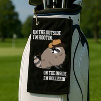 ON THE OUTSIDE IM HOOTIN ON THE INSIDE IM HOLLERIN Golf Towel