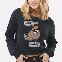 ON THE OUTSIDE IM HOOTIN ON THE INSIDE IM HOLLERIN Cropped Pullover Crew